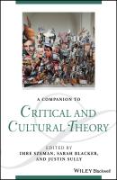 A Companion to Critical and Cultural Theory - Imre  Szeman 