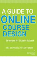 A Guide to Online Course Design. Strategies for Student Success - Tina  Stavredes 