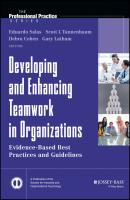 Developing and Enhancing Teamwork in Organizations. Evidence-based Best Practices and Guidelines - Eduardo  Salas 