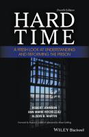 Hard Time. A Fresh Look at Understanding and Reforming the Prison - Alison  Liebling 
