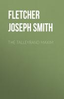 The Talleyrand Maxim - Fletcher Joseph Smith 
