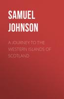 A Journey to the Western Islands of Scotland - Samuel Johnson 