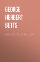 How to Teach Religion - George Herbert Betts 
