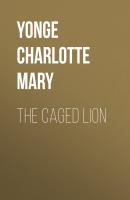The Caged Lion - Yonge Charlotte Mary 