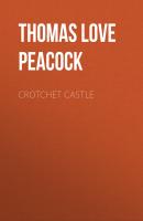 Crotchet Castle - Thomas Love Peacock 