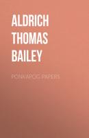 Ponkapog Papers - Aldrich Thomas Bailey 