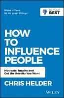 How to Influence People. Motivate, Inspire and Get the Results You Want - Chris  Helder 