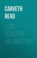 Logic: Deductive and Inductive - Carveth Read 