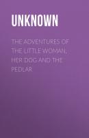 The Adventures of the Little Woman, Her Dog and the Pedlar - Unknown 