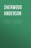 Poor White - Sherwood Anderson 
