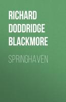 Springhaven - Richard Doddridge Blackmore 