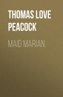 Maid Marian - Thomas Love Peacock 
