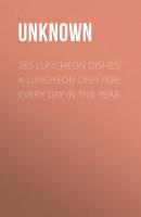 365 Luncheon Dishes: A Luncheon Dish for Every Day in the Year - Unknown 