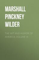 The Wit and Humor of America, Volume IX - Marshall Pinckney Wilder 