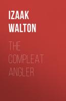 The Compleat Angler - Izaak Walton 
