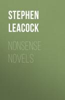 Nonsense Novels - Stephen Leacock 