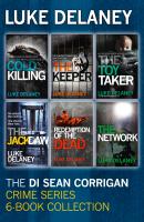 DI Sean Corrigan Crime Series: 6-Book Collection: Cold Killing, Redemption of the Dead, The Keeper, The Network, The Toy Taker and The Jackdaw - Luke  Delaney 