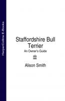 Staffordshire Bull Terrier: An Owner’s Guide - Alison  Smith 