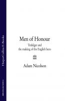 Men of Honour: Trafalgar and the Making of the English Hero - Adam  Nicolson 