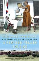 A Fortune-Teller Told Me: Earthbound Travels in the Far East - Tiziano Terzani 