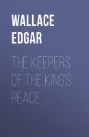 The Keepers of the King's Peace - Wallace Edgar 