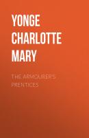 The Armourer's Prentices - Yonge Charlotte Mary 