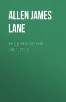 The Bride of the Mistletoe - Allen James Lane 