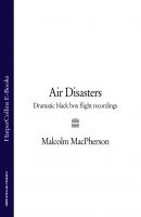 Air Disasters: Dramatic black box flight recordings - Malcolm  MacPherson 