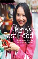 Ching’s Fast Food: 110 Quick and Healthy Chinese Favourites - Ching-He  Huang 