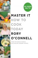 Master it: How to cook today - Rory  O'Connell 