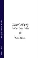 Slow Cooking: Easy Slow Cooker Recipes - Katie Bishop 