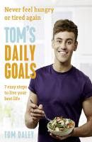 Tom’s Daily Goals: Never Feel Hungry or Tired Again - Tom  Daley 