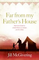 Far From My Father’s House - Jill  McGivering 