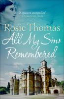 All My Sins Remembered - Rosie  Thomas 