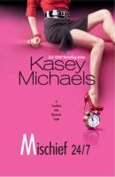 Mischief 24/7 - Kasey  Michaels 