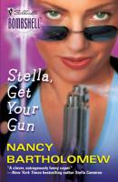 Stella, Get Your Gun - Nancy  Bartholomew Mills & Boon Silhouette
