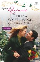 Crazy About The Boss - Teresa  Southwick Mills & Boon Silhouette