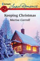 Keeping Christmas - Marisa  Carroll Mills & Boon M&B