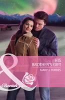 His Brother's Gift - Mary Forbes J. Mills & Boon Cherish