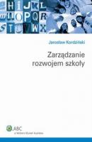 Zarządzanie rozwojem szkoły - Jarosław Kordziński 