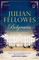 Belgravia - Julian  Fellowes 
