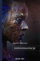 Reminiscencje - Agata Marzec 