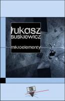 Mikroelementy - Łukasz Suskiewicz 