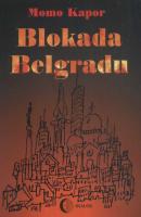 Blokada Belgradu - Momo Kapor 