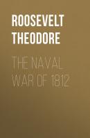 The Naval War of 1812 - Roosevelt Theodore 