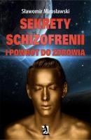 Sekrety schizofrenii i powrót do zdrowia - Sławomir Mirosławski 
