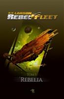 Rebel Fleet Tom 1 Rebelia - B.V. Larson 