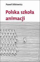 Polska szkoła animacji - Paweł Sitkiewicz 