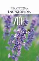 Praktyczna encyklopedia ziół - Praca zbiorowa 