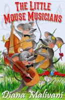 The Little Mouse Musicians - Diana Malivani 